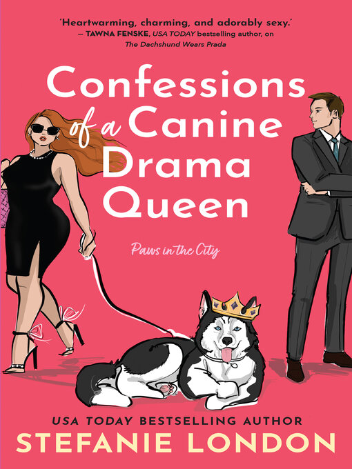 Title details for Confessions of a Canine Drama Queen by Stefanie London - Available